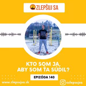 140. Kto som ja, aby som ťa súdil?