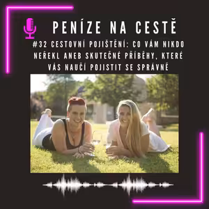 #32 Cestovní pojištění: Co vám nikdo neřekl aneb skutečné příběhy, které vás naučí pojistit se správně