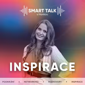 Podcast SMART TALK🎙inspirace: „Profesionálové spolupracují a amatéři soupeří"