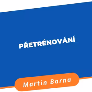 Podcast - Přetrénování