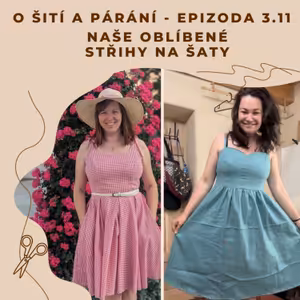 Epizoda 3.11 - Naše oblíbené střihy na šaty