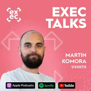 #86 exec talks: Martin Komora (CEO, Vivantis) – Proč nejde vyhrát cenou. Rebranding, čistka portfolia a cesta k lovebrandu na tenké marži