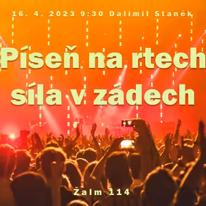 Píseň na rtech, síla v zádech (kázání)