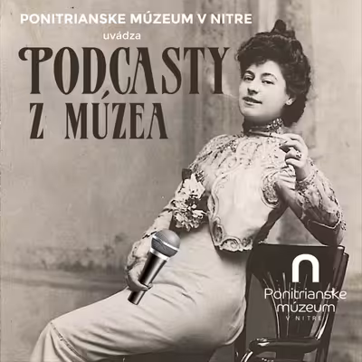 Podcasty z múzea