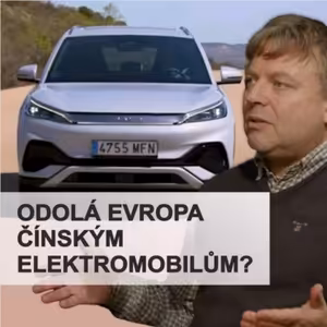87. Elektromobily z Číny nás nepřeválcují, díly možná ano. Pomůžou dotace?