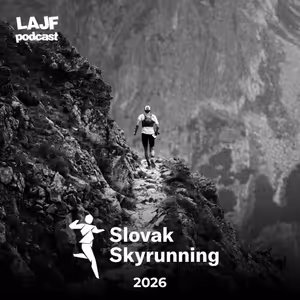 LAJF špecial - O Slovenskej Skyrunningovej Lige 2026 s Martinom Kovaľom