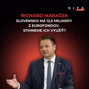 Z eurofondov sme vyčerpali 20 %. Čo bude so zvyšnými miliardami? | Štúdio SITA s Richardom Maračekom