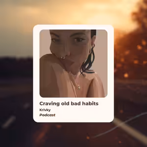 Craving old bad habits