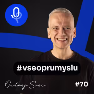 107: Ondřej Švec –⁠⁠⁠⁠⁠⁠ Spolehlivý, poctivý a soustředěný zaměstnanec je v dnešním světě výhra