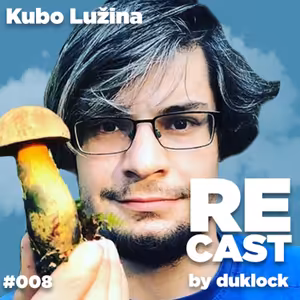 Kubo Lužina RECAST #008