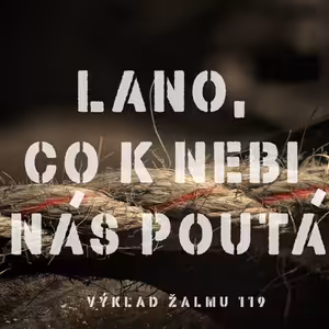 Lano, co k nebi nás poutá (3)