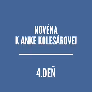 NOVÉNY | NOVÉNA K ANKE KOLESÁROVEJ 4
