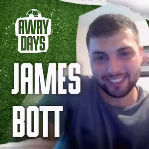 Permanentkář James Bott o výjezdech s Nottinghamem Forest! | Away Days #48