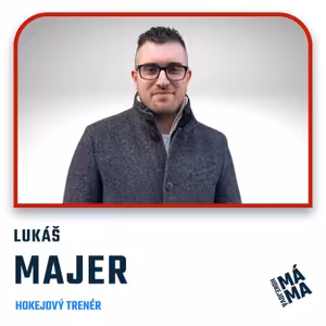 #35 Lukáš Majer: "Když chybí radost, chybí motivace"
