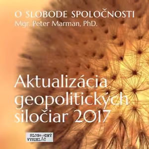 O slobode spoločnosti 03 - 2017-12-09 Aktualizácia geopolitických siločiar 2017
