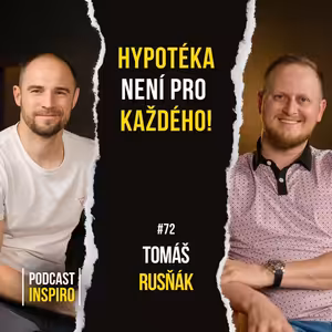 Jak získat hypotéku za co nejlepší úrok? Přijde krize, která bydlení zlevní? Tomáš Rusňák | Inspiro