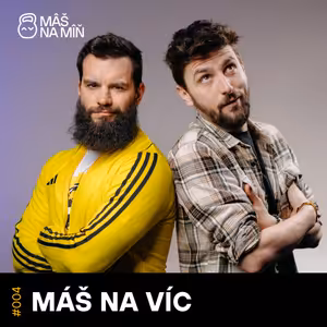S1 Ep4: MÁŠ NA VÍC: Občas je dobrý se chvíli věnovat jenom sobě