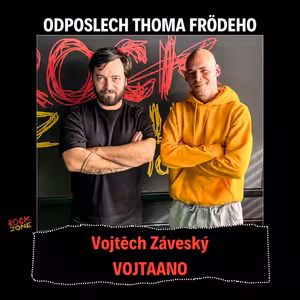 Odposlech Thoma Frödeho - Vojtěch Záveský (VOJTAANO)