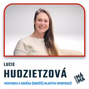 Mgr. Lucie Hudzietzová: "Psychická odolnost se nerodí z pohodlí, ale z překážek"