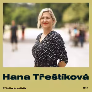 Příběhy kreativity - Hana Třeštíková
