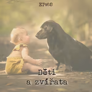 EP68: Děti a zvířata