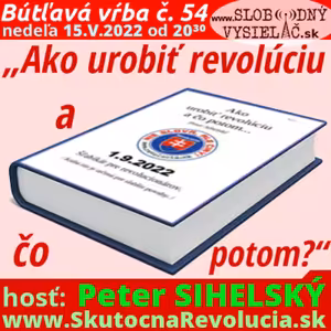 Bútľavá vŕba 54 - 2022-05-15 „Ako urobiť revolúciu a čo potom ?“