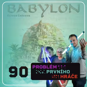 #90 - Babylon a (nejen) hry s prázdnou krabicí