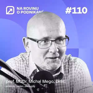 NRoP 110: Onkológ, ktorý posúva hranice výskumu: Prevenciu máme vo svojich rukách