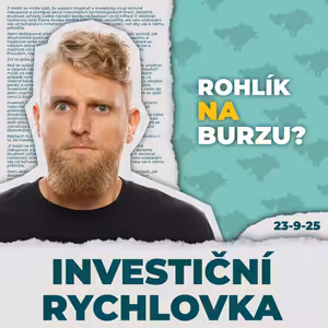 ETF zaplavují svět, Rohlík chystá IPO a promeškání nejlepších 10 dnů 💸 IR 23/09/25