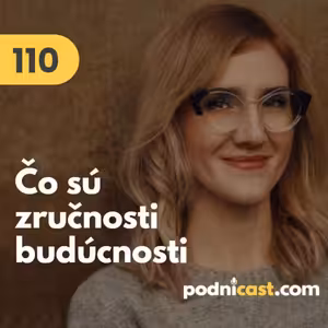 110. Olívia Hurbanová (Future Skills): Čo sú zručnosti budúcnosti a ako ich získať #rozhovor