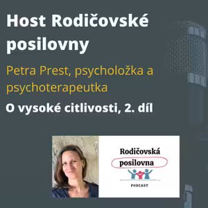 31 - O vysoké citlivosti - Petra Prest, 2. díl - Host rodičovské posilovny