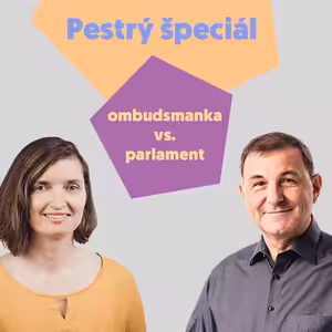 Pestrý špeciál #1 - ombudsmanka vs. parlament