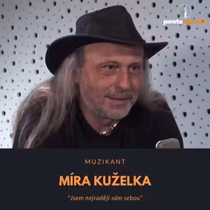 Míra Kuželka – muzikant: Jsem nejraději sám sebou