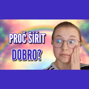 55. TÝDEN - Proč šířit dobro?
