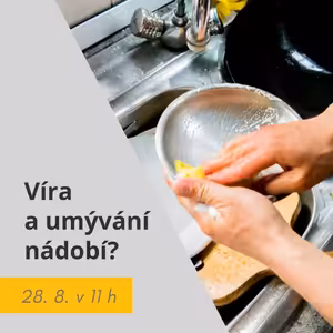 Víra a umývání nádobí?