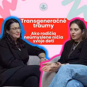 Ako rodičia nevedomky ničia svoje deti s Bronislava Švrčková | TERAPIA #70