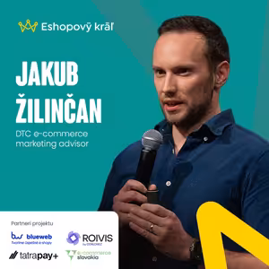 Jakub Žilinčan: Ako z 1 mil. € e-shopu urobiť 100 mil. € firmu. Skúsenosti z Googlu, BBG a Gymbeamu