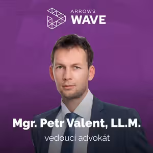 Petr Valent: Jižní Čechy si zaslouží velkou advokátní kancelář. Arrows je silná a dynamická skupina.