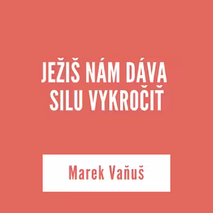 JEŽIŠ NÁM DÁVA SILU VYKROČIŤ | 12. januára 2026
