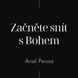 Začněte snít s Bohem