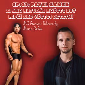 EP.61: Pavel Samek- Aj ako naturál môžete byť lepší ako všetci ostatní