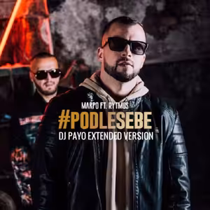 Marpo ft. Rytmus - Podle Sebe (Dj Payo Extended Version)