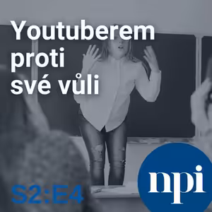 Youtuberem proti své vůli | S2:E4
