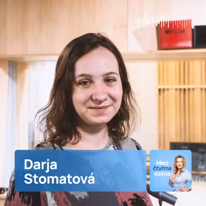 Darja Stomatová: Ve válce jsou všechny emoce a smysly umocněné