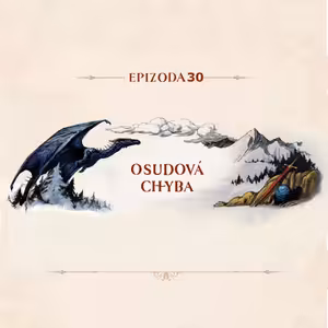 Epizoda 30 - Osudová chyba