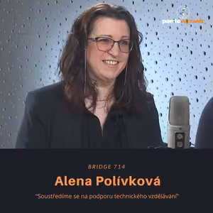 Alena Polívková – Bridge 714: Soustředíme se na podporu technického vzdělávání