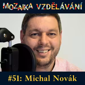 #51: S Michalem Novákem o platformě Česko budoucnosti