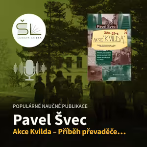 „Akce Kvilda – Příběh převaděče, který se před StB skrýval deset let ve skříni“ – Pavel Švec