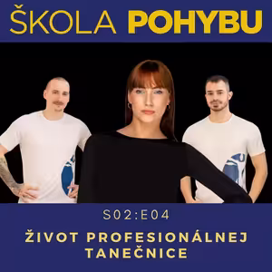 Škola Pohybu Podcast S02E04 - Život profesionálnej tanečnice