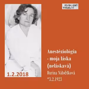Opony 201 - 2018-02-01 Darina Nábělková - prvá dáma slovenskej anestéziológie (*3.2.1923)...